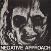NEGATIVE APPROACH – 10 song ep (7" Vinyl)
