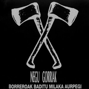 NEGU GORRIAK – borreroak baditu milaka aurpegi (LP Vinyl)