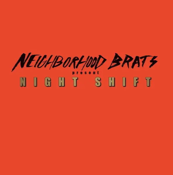 NEIGHBORHOOD BRATS – night shift (7" Vinyl)