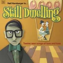 NEIL HAMBURGER – still dwelling (CD, LP Vinyl)