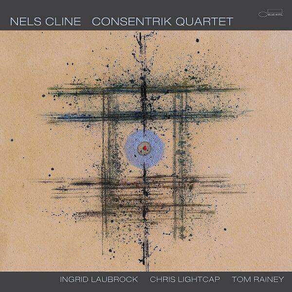 NELS CLINE – consentrik quartet (CD, LP Vinyl)