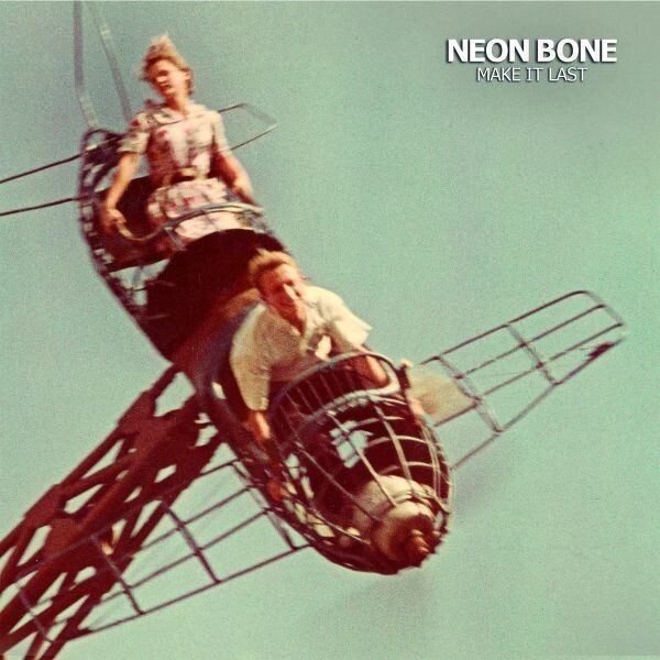 NEON BONE – make it last (LP Vinyl)