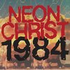 NEON CHRIST – 1984 (LP Vinyl)