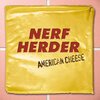 NERF HERDER – american cheese (LP Vinyl)