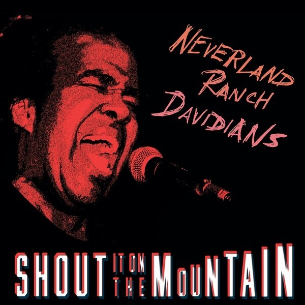 NEVERLAND RANCH DAVIDIANS – shout it on the mountain (CD, LP Vinyl)