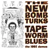 NEW BOMB TURKS – tapeworm blues (10" Vinyl)