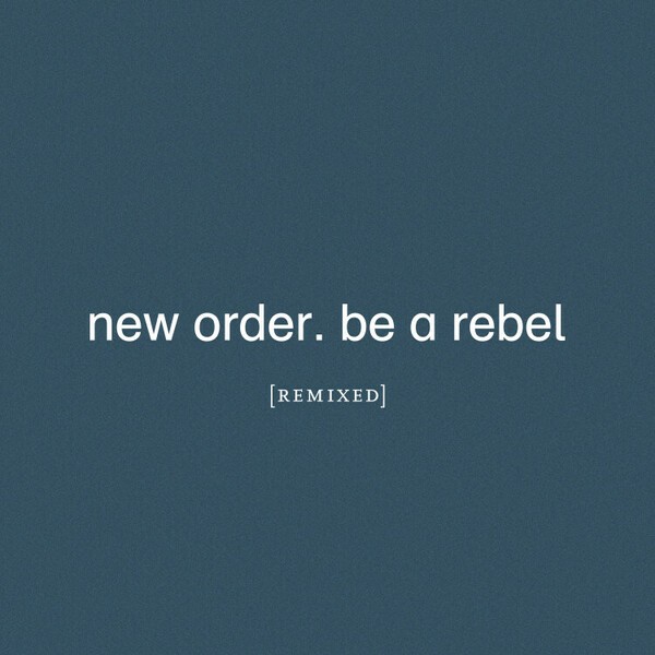 NEW ORDER, be a rebel remixed cover