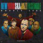 Cover NEW YORK SKA-JAZZ ENSEMBLE, double edge