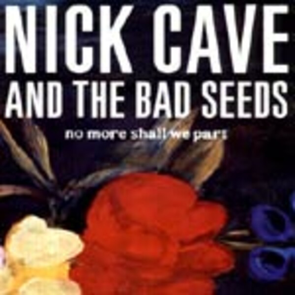 NICK CAVE & BAD SEEDS, no more shall we part cover
