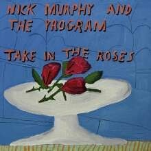 NICK MURPHY & THE PROGRAM – take in the roses (CD, LP Vinyl)