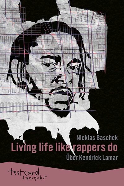 NICKLAS BASCHEK – living live like rappers do - über kendrick lamar (Papier)