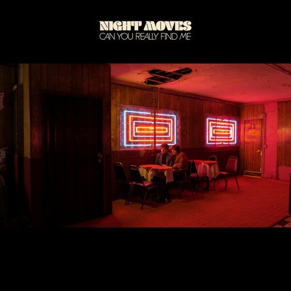 NIGHT MOVES – can you really find me (CD, LP Vinyl)