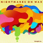 NIGHTMARES ON WAX, thought so cover