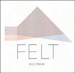 NILS FRAHM – felt (CD, LP Vinyl)