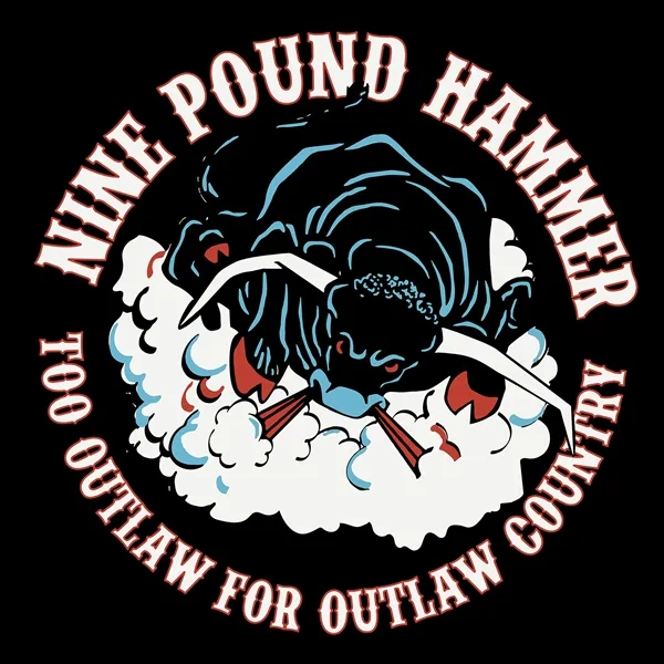 NINE POUND HAMMER – too outlaw for outlaw (10" Vinyl)