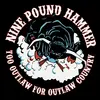 NINE POUND HAMMER – too outlaw for outlaw (10" Vinyl)
