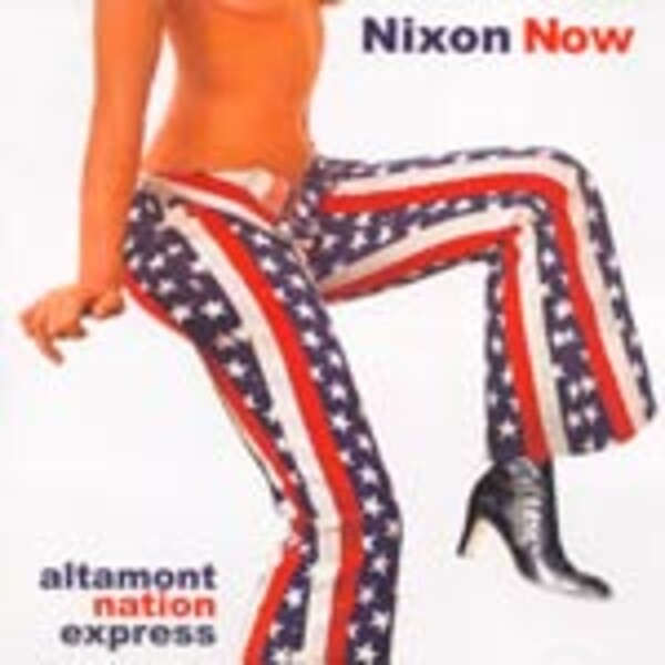 NIXON NOW – altamont nation express (CD)