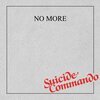 NO MORE – suicide commando (7" Vinyl)