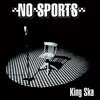 NO SPORTS – king ska (LP Vinyl)