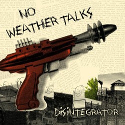 NO WEATHER TALKS – disintegrator ep (7" Vinyl)