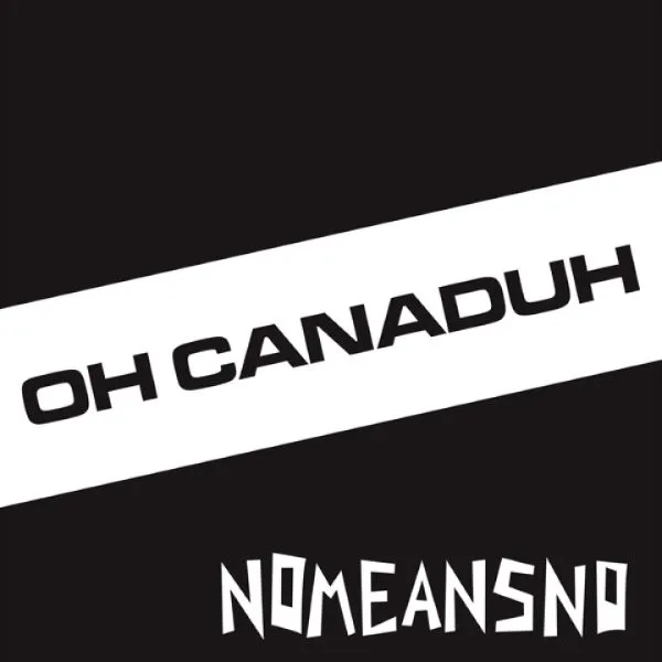 NOMEANSNO – oh canaduh (reissue) (7" Vinyl)