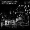 NUEVA GENERACION / BETTER OFF DEAD – split (7" Vinyl)