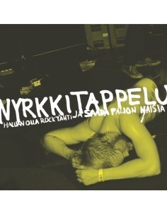 NYRKKITAPPELU – haluan olla rock tahti ja saada paijon naisia (LP Vinyl)