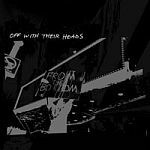OFF WITH THEIR HEADS – from the bottom (20th anniv) (LP Vinyl)