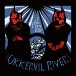 OKKERVIL RIVER – i am very far (CD, LP Vinyl)