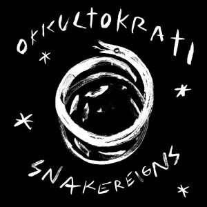 OKKULTOKRATI – snakereigns (CD, LP Vinyl)