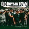 OLD BOYS IN TOWN – our present world (LP Vinyl)