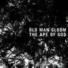 OLD MAN GLOOM – ape of god 1 (sige 33) (CD)