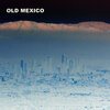 OLD MEXICO – s/t (LP Vinyl)