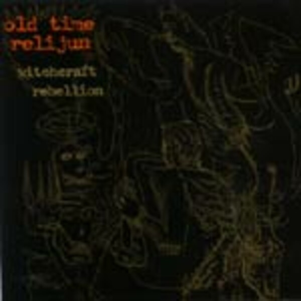Cover OLD TIME RELIJUN, witchcraft rebellion
