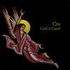 OM – god is good (CD, LP Vinyl)