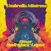 OMAR RODRIGUEZ-LOPEZ – umbrella mistress (LP Vinyl)