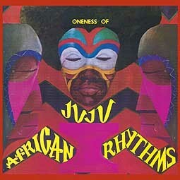 Cover ONENESS OF JUJU, african rhythms 1970-1982