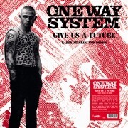 ONEWAY SYSTEM, give us the future: early singles cover