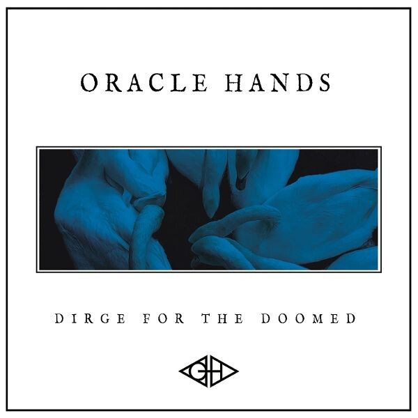 ORACLE HANDS – dirge for the doomed (CD, LP Vinyl)