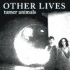 OTHER LIVES – tamer animals (CD, LP Vinyl)