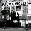 PALMA VIOLETS – 180 (CD)