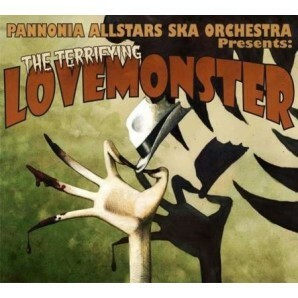 PANNONIA ALLSTARS SKA ORCHESTRA – the terrifying lovemonster (CD)