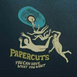 PAPERCUTS, you can have what you want cover