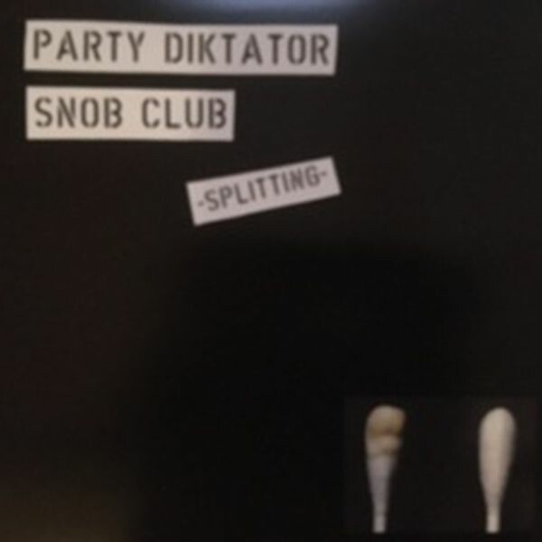 PARTY DIKTATOR / SNOB CLUB, splitting cover