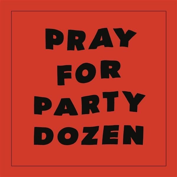 PARTY DOZEN – pray for party dozen (CD, LP Vinyl)