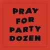 PARTY DOZEN – pray for party dozen (CD, LP Vinyl)