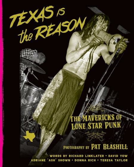 PAT BLASHILL – texas is the reason: mavericks of lone star punk (Papier)