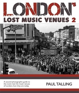 PAUL TALLING – london´s lost music venues 2 (Papier)