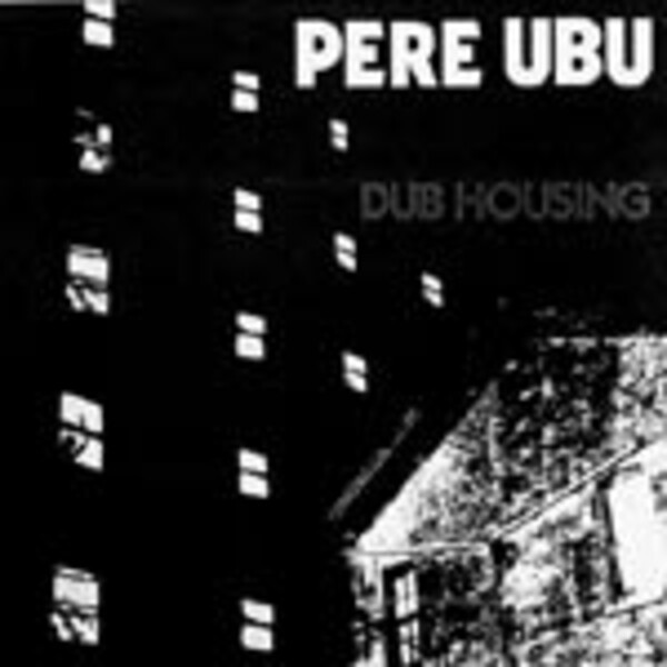 PERE UBU, dubhousing cover