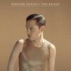 PERFUME GENIUS – too bright (CD, LP Vinyl)